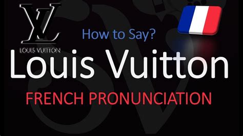 louis vuitton pronunciation in english|Louis Vuitton pronounce in french.